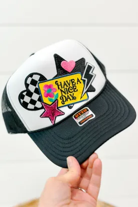 Custom Trucker Hat - Have a Nice Day